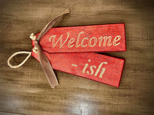 Wooden Welcome Door SIgn (Handcrafted) - Welcome -ish