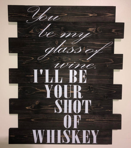 Wooden Handcrafted Sign (Blake Shelton Quote)